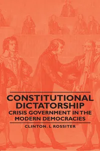 Constitutional Dictatorship - Crisis Government in the Modern Democracies_cover