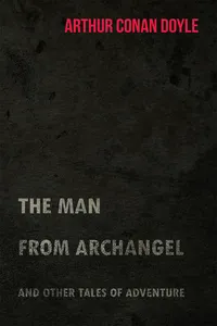 The Man from Archangel and Other Tales of Adventure_cover