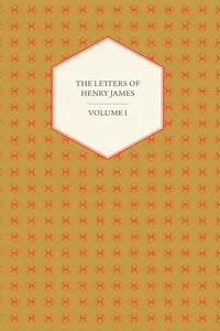 The Letters of Henry James - Volume I_cover