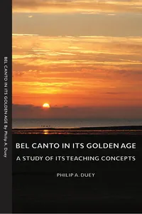 Bel Canto in Its Golden Age - A Study of Its Teaching Concepts_cover