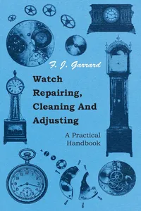 Watch Repairing, Cleaning and Adjusting - A Practical Handbook_cover