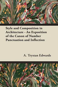 Style and Composition in Architecture - An Exposition of the Canon of Number Punctuation and Inflection_cover
