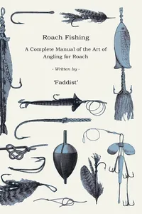 Roach Fishing - A Complete Manual of the Art of Angling for Roach_cover