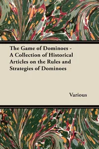 The Game of Dominoes - A Collection of Historical Articles on the Rules and Strategies of Dominoes_cover