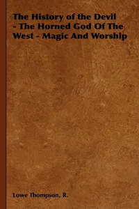 The History of the Devil - The Horned God of the West - Magic and Worship_cover
