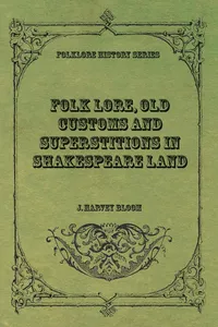 Folk Lore, Old Customs and Superstitions in Shakespeare Land_cover