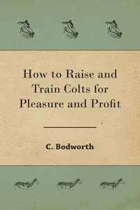 How to Raise and Train Colts for Pleasure and Profit_cover