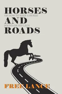 Horses and Roads or How to Keep a Horse Sound on His Legs_cover