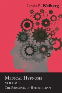 Medical Hypnosis - Volume I - The Principles of Hypnotherapy_cover