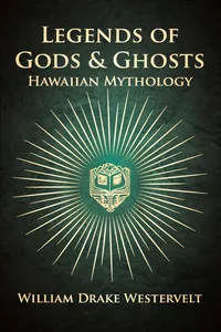 Legends Of Gods And Ghosts  - Collected And Translated From The Hawaiian_cover