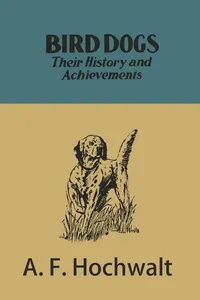 Bird Dogs - Their History and Achievements_cover