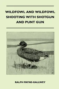 Wildfowl and Wildfowl Shooting with Shotgun and Punt Gun_cover