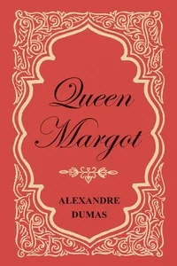 Queen Margot; Or, Marguerite de Valois - With Nine Illustrations_cover