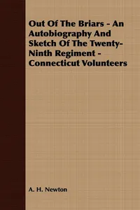 Out Of The Briars - An Autobiography And Sketch Of The Twenty-Ninth Regiment - Connecticut Volunteers_cover