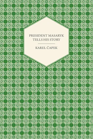 President Masaryk Tells His Story