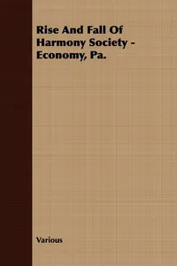 Rise And Fall Of Harmony Society - Economy, Pa._cover