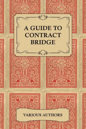 A Guide to Contract Bridge - A Collection of Historical Books and Articles on the Rules and Tactics of Contract Bridge