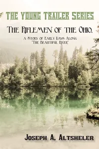The Riflemen of the Ohio, a Story of Early Days Along "The Beautiful River"_cover