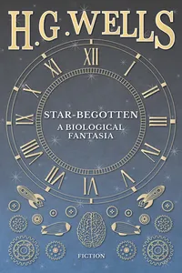 Star-Begotten - A Biological Fantasia_cover