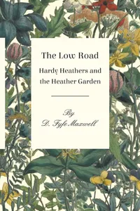 The Low Road - Hardy Heathers and the Heather Garden_cover