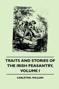 Traits and Stories of the Irish Peasantry - Volume I._cover