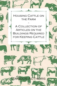 Housing Cattle on the Farm - A Collection of Articles on the Buildings Required for Keeping Cattle_cover