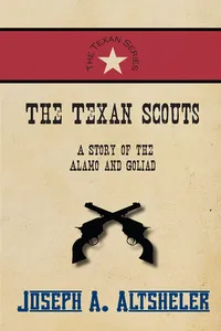 The Texan Scouts - A Story of the Alamo and Goliad_cover