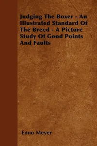 Judging The Boxer - An Illustrated Standard Of The Breed - A Picture Study Of Good Points And Faults_cover
