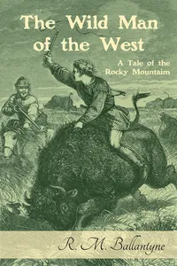 The Wild Man of the West: A Tale of the Rocky Mountains_cover