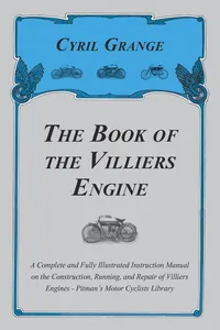 The Book of the Villiers Engine - A Complete and Fully Illustrated Instruction Manual on the Construction, Running, and Repair of Villiers Engines - Pitman's Motor Cyclists Library_cover