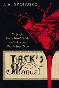 Jack's Manual - Recipes for Fancy Mixed Drinks and When and How to Serve Them_cover