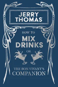 Jerry Thomas' How to Mix Drinks; or, The Bon-Vivant's Companion_cover