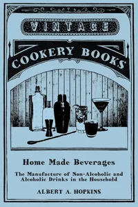 Home Made Beverages - The Manufacture of Non-Alcoholic and Alcoholic Drinks in the Household_cover