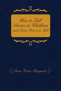 How to Tell Stories to Children and Some Stories to Tell_cover