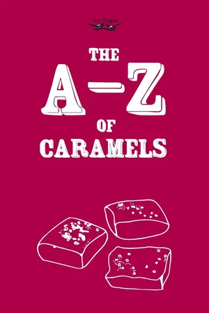 The A-Z of Caramels