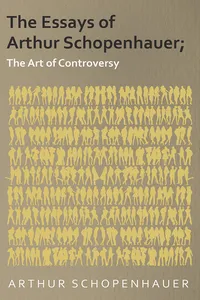 The Essays of Arthur Schopenhauer; The Art of Controversy_cover