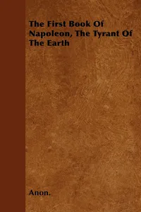 The First Book Of Napoleon, The Tyrant Of The Earth_cover