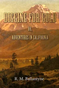 Digging For Gold; Or, Adventures in California_cover