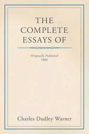 The Complete Essays of Charles Dudley Warner