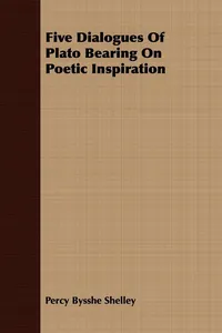 Five Dialogues Of Plato Bearing On Poetic Inspiration_cover