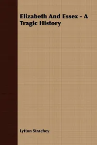 Elizabeth And Essex - A Tragic History_cover