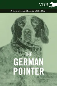 The German Pointer - A Complete Anthology of the Dog_cover