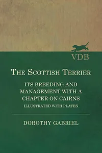 The Scottish Terrier - It's Breeding and Management With a Chapter on Cairns - Illustrated with plates_cover