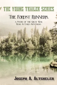 The Forest Runners, a Story of the Great War Trail in Early Kentucky_cover