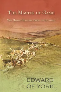The Master of Game - The Oldest English Book on Hunting_cover