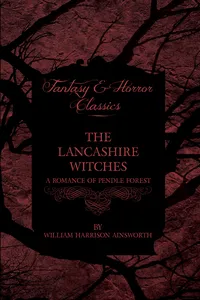 The Lancashire Witches - A Romance Of Pendle Forest_cover