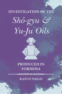 Investigation of the ShÃ´-gyu and Yu-Ju Oils Produced in Formosa_cover