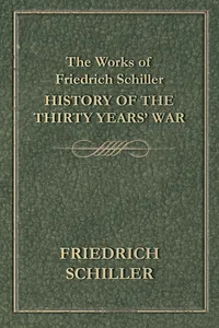 The Works of Friedrich Schiller - History of the Thirty Years' War_cover