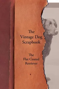The Vintage Dog Scrapbook - The Flat Coated Retriever_cover