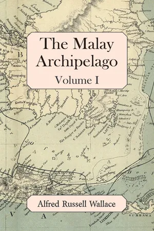 The Malay Archipelago, Volume I